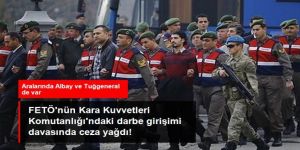 FETÖ'nün Kara Kuvvetleri Komutanlığı'ndaki darbe girişimi davasında ceza yağdı