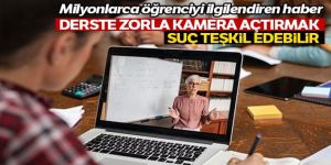 Öğrenciye zorla kamera açtırmak suç teşkil edebilir