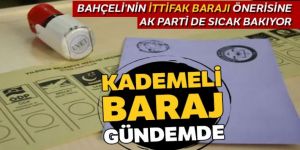 İttifak barajına sıcak bakılıyor