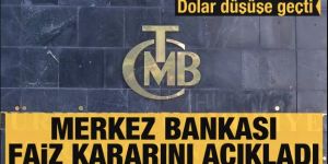 Merkez Bankası faiz kararını açıkladı! Dolar düşüşe geçti