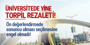 Üniversitede yine torpil skandalı!