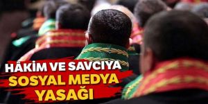 Hâkim ve savcılara sosyal medya yasağı