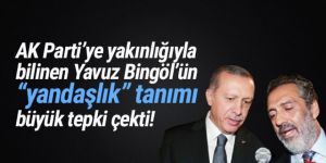 Yavuz Bingöl'ün ''yandaşlık'' tanımı tepki çekti