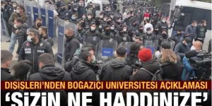 Dışişleri'nden Boğaziçi Üniversitesi açıklaması! Dünyaya sert mesaj