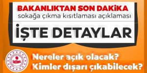 İçişleri Bakanlığı'ndan 56 saatlik sokağa çıkma kısıtlaması açıklaması
