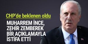Muharrem İnce CHP'den istifa etti!