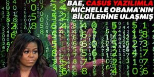 BAE, casus yazılımla Michelle Obama'nin bilgilerine ulaşmış