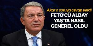 Akar o soruya cevap verdi... FETÖ'cü albay YAŞ'ta nasıl generel oldu
