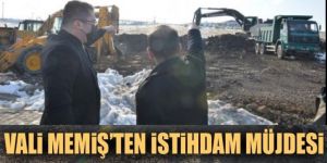 Erzurum Valisi Memiş’ten istihdam müjdesi