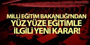 Milli Eğitim Bakanlığı'ndan yüz yüze eğitimle ilgili yeni karar