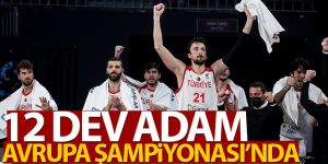 12 Dev Adam Avrupa Şampiyonası'nda