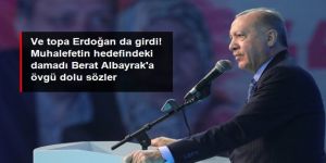 Erdoğan, CHP'nin hedefindeki Berat Albayrak'ı göklere çıkardı