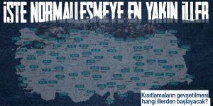 Normalleşme hangi illerden başlayacak?