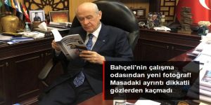 Devlet Bahçeli'nin çalışma odasından yeni fotoğraf