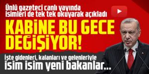 Canlı yayında tek tek açıkladı; bugün kabine revizyonu günü! İşte kulislerdeki liste