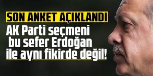 AK Parti seçmeni bu sefer Erdoğan ile aynı fikirde değil! İşte son anket