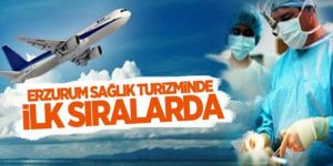 Erzurum Sağlık Turizminde ilk 6 il içinde