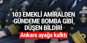 103 emekli amiralin ortak bildirisi gündeme bomba gibi düştü