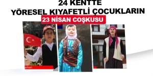 24 kentte yöresel kıyafetlerini giyip, yöre ağzıyla kutlama mesajı yayınladılar