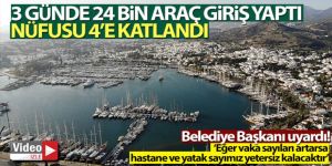 Bodrum'un nüfusu 4'e katlandı!