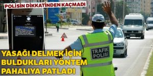 Yasağı delmek için buldukları yöntem pahalıya patladı