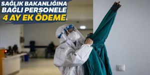 Sağlık Bakanlığına bağlı personele 4 ay ek ödeme