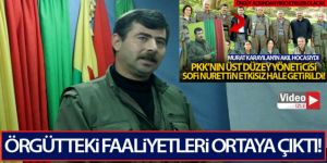 Etkisiz hale getirilen ‘Sofi Nurettin' isimli teröristin örgütteki faaliyetleri