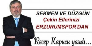 Sayın başkanlar çekin ellerinizi Erzurumspor'dan!