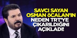 Savcı Sayan, Osman Öcalan'ın neden TRT'ye çıkarıldığını açıkladı