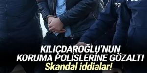 Kılıçdaroğlu'nun koruma polislerine rüşvet gözaltısı