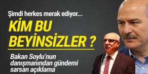 Soylu'nun danışmanından olay çıkış: ''İçimizdeki beyinsizler''