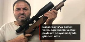Öğretmenden, İçişleri Bakanı Soylu'ya silahlı destek