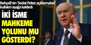 Bahçeli'nin 'Sedat Peker açıklamaları' kulisleri ayağa kaldırdı: İki isme mahkeme yolunu mu gösterdi?