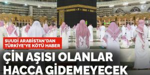 Suudi Arabistan duyurdu: Çin aşısı olanlar Hacca gidemeyecek
