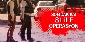 TÜRKİYE GENELİ HUZUR OPERASYONU