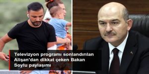Televizyon programı sonlandırılan Alişan'dan dikkat çeken Bakan Soylu paylaşımı