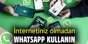 İnternet olmadan Whatsapp kullanmak için yapmanız gerekenler
