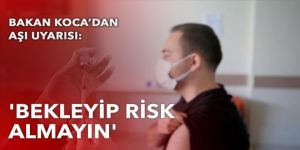 Koca: Dün 997 bin doz Covid-19 aşısı yapıldı
