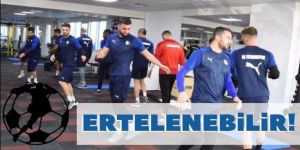 BB Erzurumspor kampı ertelenebilir!