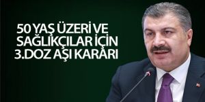 50 yaş üzeri ve sağlıkçılar için 3.doz aşı kararı!