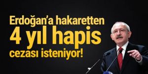 Erdoğan'a ''sözde Cumhurbaşkanı'' diyen Kılıçdaroğlu hakkında 4 yıla kadar hapis istemi