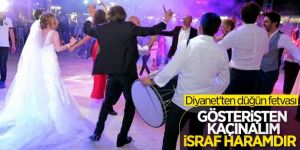 Diyanet: Düğünlerimizi israfa ve gösterişe dönüştürmeyelim
