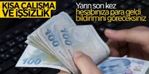 Kısa çalışma ve işsizlik ödeneği ödemelerinin tarihi belli oldu