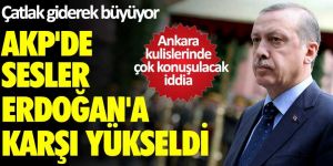 Çatlak giderek büyüyor! AKP'de sesler Erdoğan'a karşı yükseldi