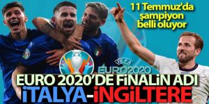 Euro 2020'de finalin adı: İtalya-İngiltere