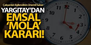 24 saat çalışan işçiye 4 saat mola
