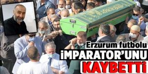 Erzurum 'İmparator'a veda etti