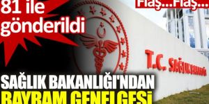 Sağlık Bakanlığı'ndan 81 ile bayram genelgesi!