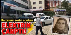 Erzurum'da Radyonun sesini açarken elektrik akımına kapılan kadın hayatını kaybetti