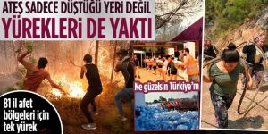 Ateş sadece düştüğü yeri değil yürekleri de yaktı!
